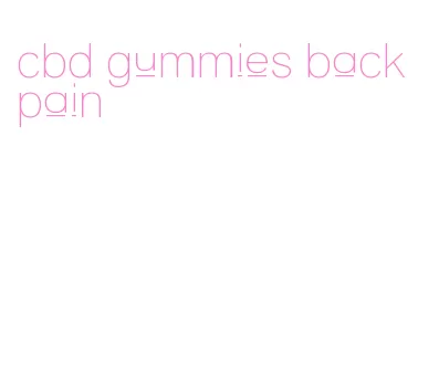 cbd gummies back pain