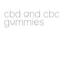 cbd and cbc gummies
