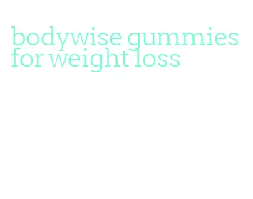 bodywise gummies for weight loss
