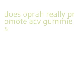 does oprah really promote acv gummies