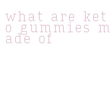 what are keto gummies made of
