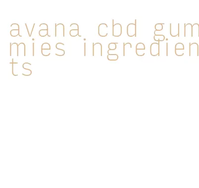 avana cbd gummies ingredients