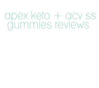 apex keto + acv ss gummies reviews