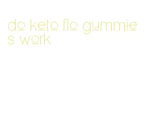 do keto flo gummies work