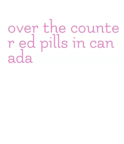 over the counter ed pills in canada