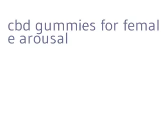 cbd gummies for female arousal