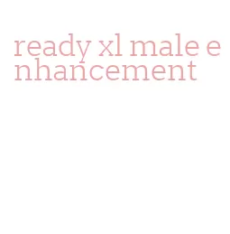 ready xl male enhancement