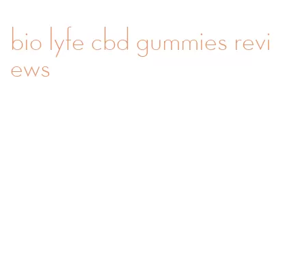 bio lyfe cbd gummies reviews