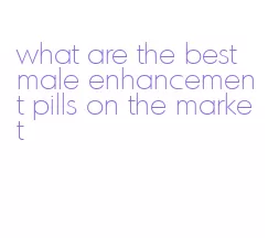 what are the best male enhancement pills on the market