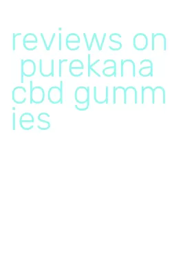 reviews on purekana cbd gummies