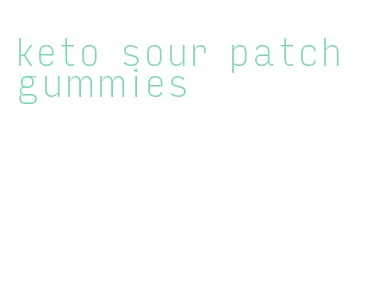 keto sour patch gummies
