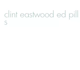 clint eastwood ed pills