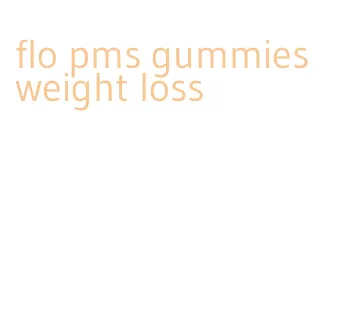 flo pms gummies weight loss