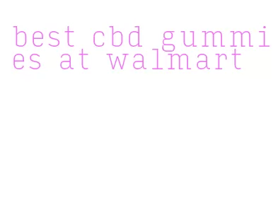 best cbd gummies at walmart