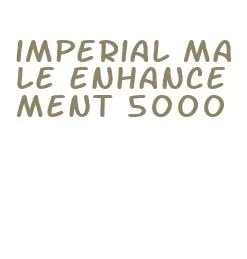 imperial male enhancement 5000