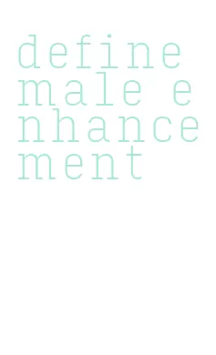 define male enhancement
