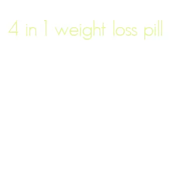 4 in 1 weight loss pill