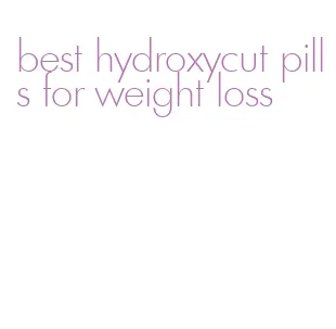 best hydroxycut pills for weight loss