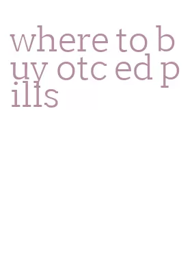 where to buy otc ed pills