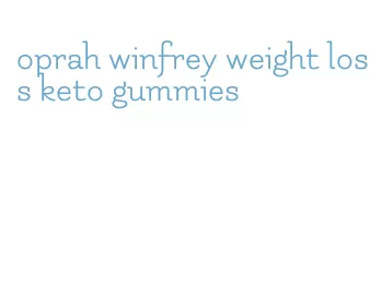 oprah winfrey weight loss keto gummies