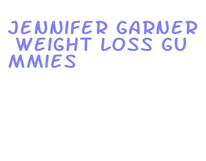 jennifer garner weight loss gummies