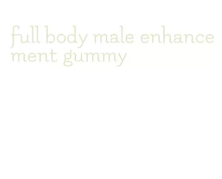 full body male enhancement gummy