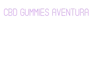 cbd gummies aventura