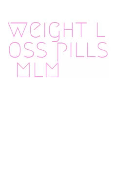 weight loss pills mlm