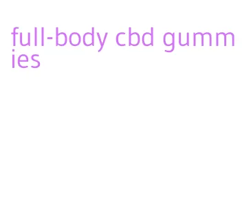 full-body cbd gummies