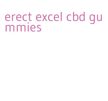erect excel cbd gummies
