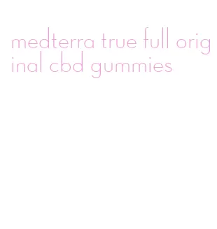 medterra true full original cbd gummies
