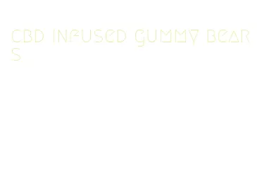 cbd infused gummy bears