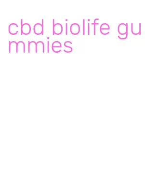 cbd biolife gummies
