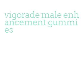 vigorade male enhancement gummies