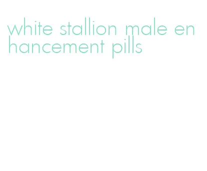 white stallion male enhancement pills