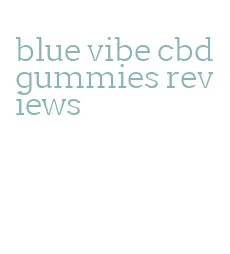 blue vibe cbd gummies reviews