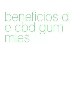 beneficios de cbd gummies
