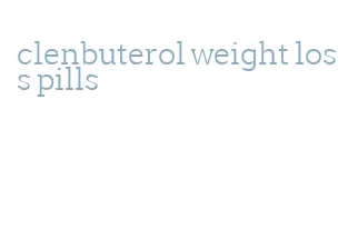 clenbuterol weight loss pills