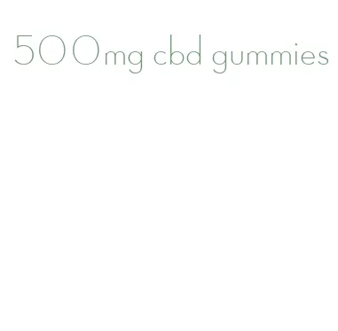 500mg cbd gummies
