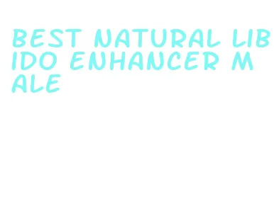 best natural libido enhancer male