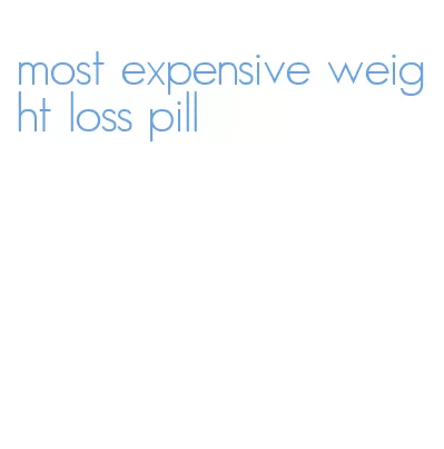 most expensive weight loss pill