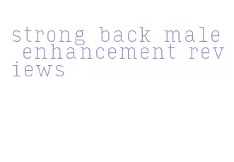 strong back male enhancement reviews