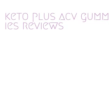 keto plus acv gummies reviews