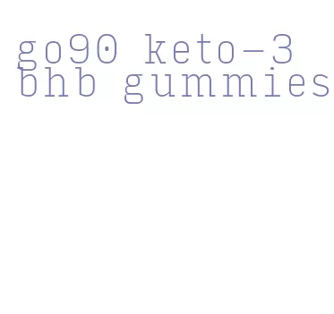 go90 keto-3 bhb gummies