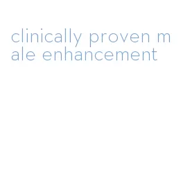 clinically proven male enhancement