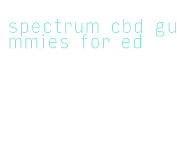 spectrum cbd gummies for ed
