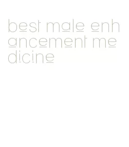 best male enhancement medicine