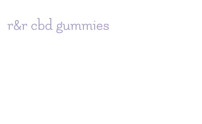r&r cbd gummies
