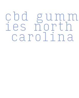 cbd gummies north carolina