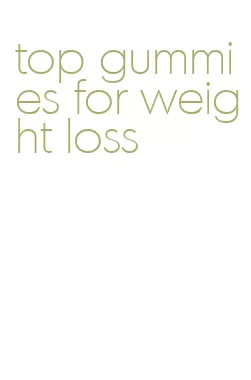 top gummies for weight loss